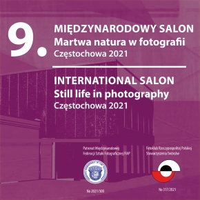 9. Międzynarodowy Salon &quot;Martwa natura w fotografii&quot; - Częstochowa 2021
